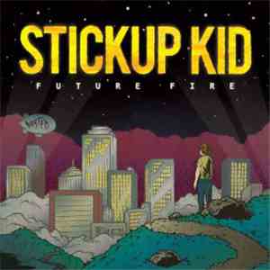 Stickup Kid - Future Fire download mp3