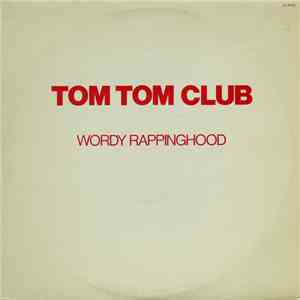 Tom Tom Club - Wordy Rappinghood download mp3