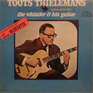Toots Thielemans - The Whistler And His Guitar download mp3