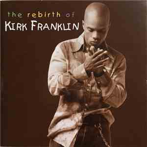Kirk Franklin - The Rebirth Of Kirk Franklin download mp3