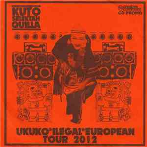 Kuto Selektah Quilla - UkukoIlegalEuropean Tour 2012 download mp3