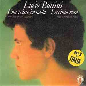 Lucio Battisti - Una Triste Jornada / La Cinta Rosa download mp3