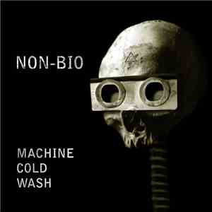 Non-Bio - Machine Cold Wash download mp3