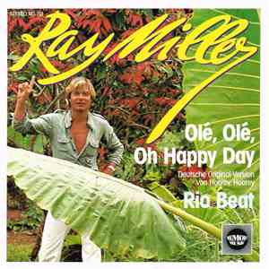 Ray Miller - Olé, Olé, Oh Happy Day download mp3