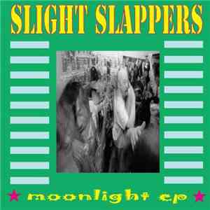 Slight Slappers - Moonlight EP mp3 download