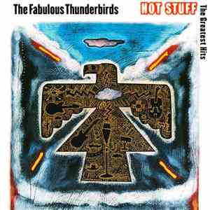 The Fabulous Thunderbirds - Hot Stuff: The Greatest Hits download mp3