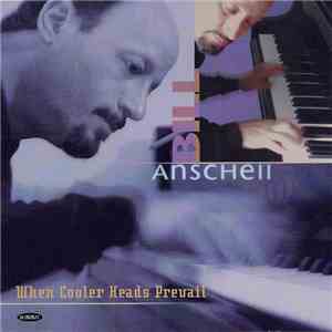 Bill Anschell - When Cooler Heads Prevail download mp3