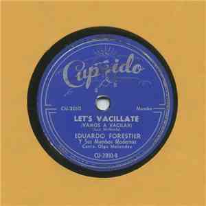 Eduardo Forestier Y Sus Mambos Modernos, Olguita, Vitin Aviles - Eduardo Forestier - Mambo Lindo, Let's Vacillate download mp3