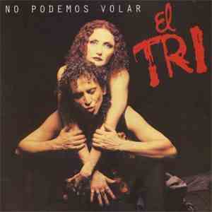 El Tri - No Podemos Volar download mp3