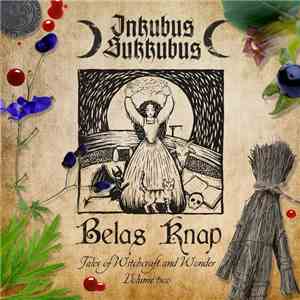 Inkubus Sukkubus - Belas Knap: Tales Of Witchcraft And Wonder Volume Two download mp3