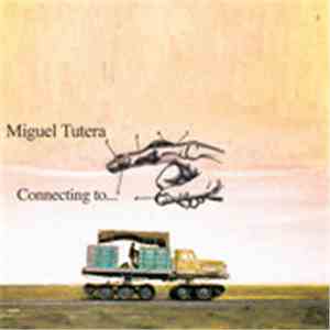 Miguel Tutera - Connecting To... download mp3