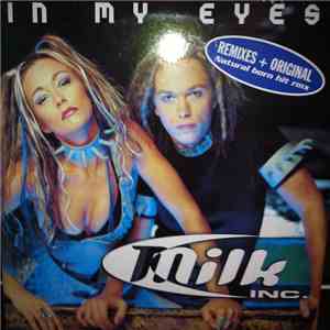 Milk Inc. - In My Eyes (Remixes) download mp3