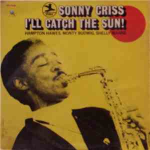 Sonny Criss - I'll Catch The Sun! download mp3