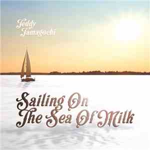 Teddy Tamagochi - Sailing On The Sea Of Milk download mp3