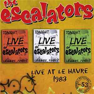 The Escalators - Live At Le Havre 1983 download mp3