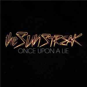 The Sunstreak - Once Upon a Lie download mp3
