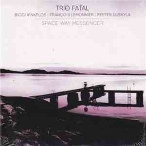 Trio Fatal - Space Way Messenger download mp3