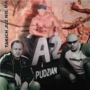 A2  I Pudzian - Takich Już Nie Ma download mp3