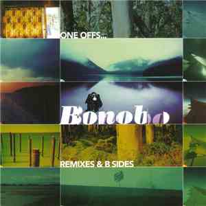 Bonobo - One Offs...Remixes & B Sides download mp3