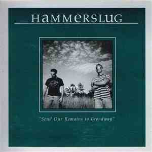 Hammerslug - Send Our Remains To Broadway download mp3