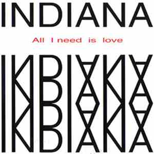 Indiana  - All I Need Is Love download mp3