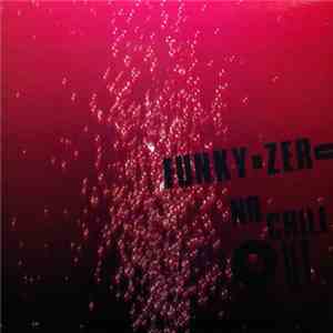 No Chill Out - Funky-Zero download mp3