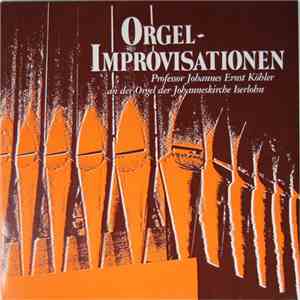 Professor Johannes Ernst Köhler - Orgel-Improvisationen download mp3