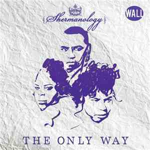 Shermanology - The Only Way download mp3