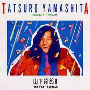 Tatsuro Yamashita - Best Pack 山下達郎Ⅱ 1979-1982 download mp3