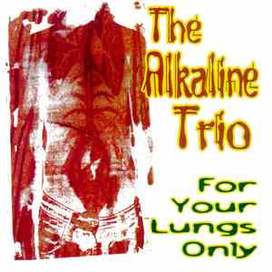 The Alkaline Trio - For Your Lungs Only download mp3