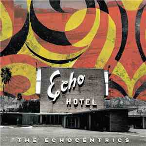The Echocentrics - Echo Hotel download mp3