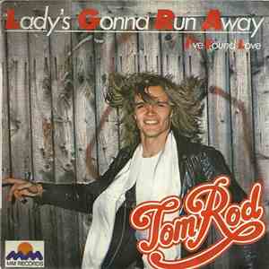 Tom Rod - Lady's Gonna Run Away download mp3