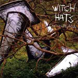 Witch Hats - Cellulite Soul download mp3