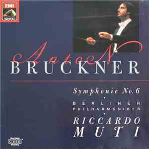 Anton Bruckner - Riccardo Muti - Berliner Philharmoniker - Symphonie No.6 download mp3