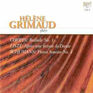 Chopin - Liszt - Schumann / Hélène Grimaud - Ballade No.1, Op.23; Après une Lecture de Dante; Piano Sonata No.1, Op.11 download mp3
