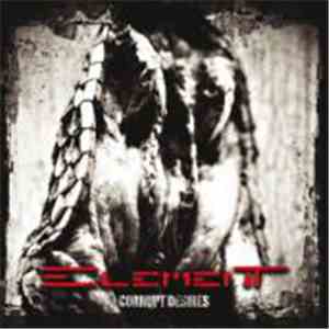 Element  - Corrupt Desires download mp3