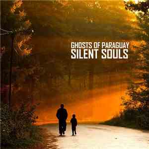 Ghosts Of Paraguay - Silent Souls download mp3
