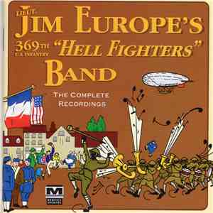Lieut. Jim Europe's 369th U.S. Inf. ("Hell Fighters") Band - The Complete Recordings - Pathé mp3 download