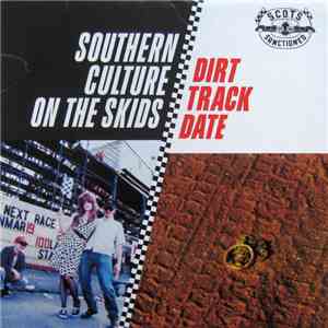Southern Culture On The Skids - Dirt Track Date download mp3