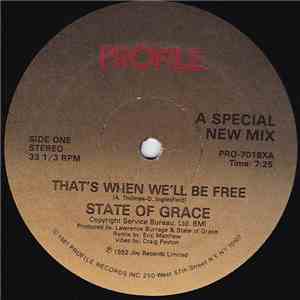 State Of Grace  - That's When We'll Be Free (A Special New Mix) download mp3
