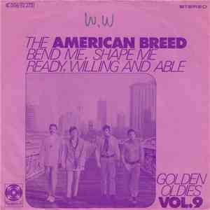 The American Breed - Bend Me, Shape Me / Ready, Willing And Able download mp3