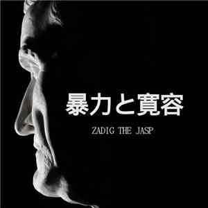 Zadig The Jasp - 暴力と寛容 download mp3