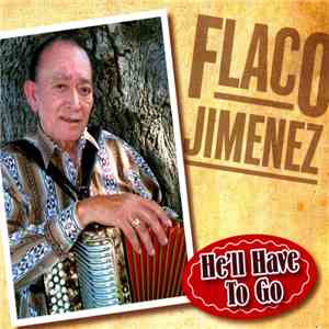 Flaco Jimenez - He'll Have To Go download mp3