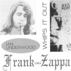 Frank Zappa - Ian Underwood Whips It Out download mp3