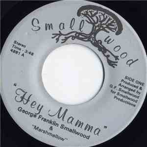 George Franklin Smallwood & Marshmellow - Hey Mamma / I Love My Father download mp3