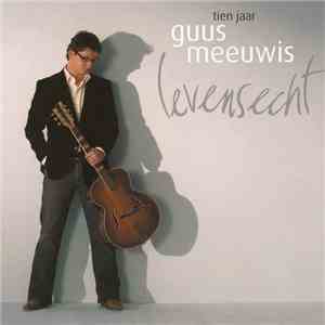 Guus Meeuwis - Tien Jaar Levensecht download mp3