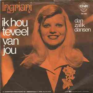 Ingriani - Ik Hou Teveel Van Jou download mp3