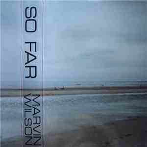 Marvin Wilson - So Far download mp3