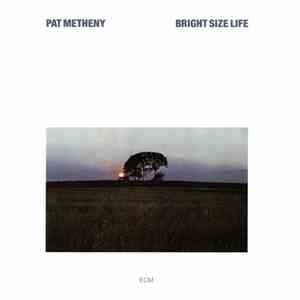 Pat Metheny - Bright Size Life download mp3
