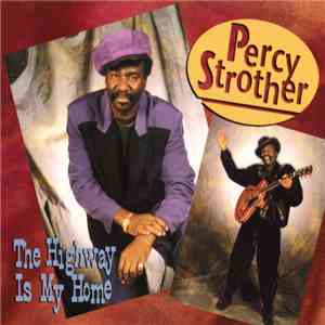 Percy Strother - The Highway Is My Home download mp3